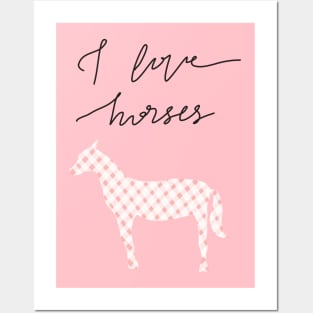 I love horses Posters and Art